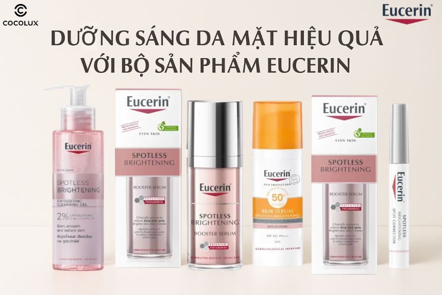 Dưỡng sáng da mặt hiệu quả với bộ sản phẩm Eucerin Spotless Brightening