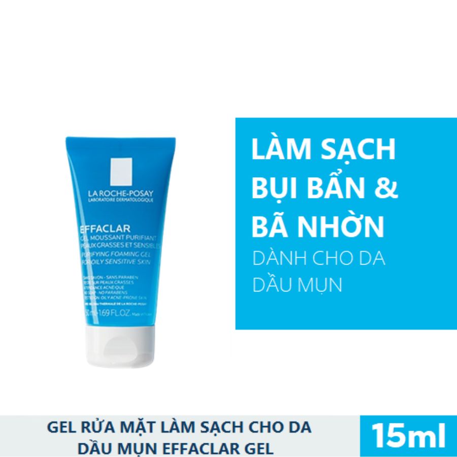 Gel Rửa Mặt La Roche-Posay  Effaclar Purifying Foaming Gel For Oily Sensitive Skin Cho Da Dầu Mụn 15ml