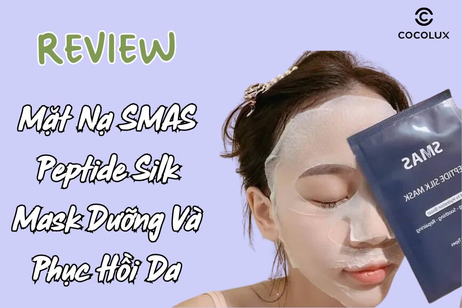 Review Mặt Nạ SMAS Peptide Silk Mask Dưỡng Và Phục Hồi Da