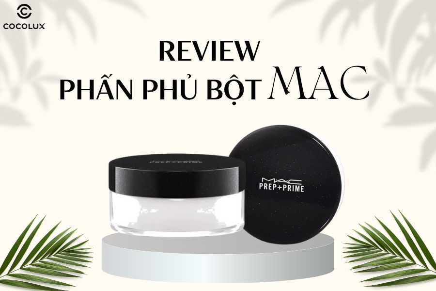 Review phấn phủ MAC dạng bột kiềm dầu có tốt không?