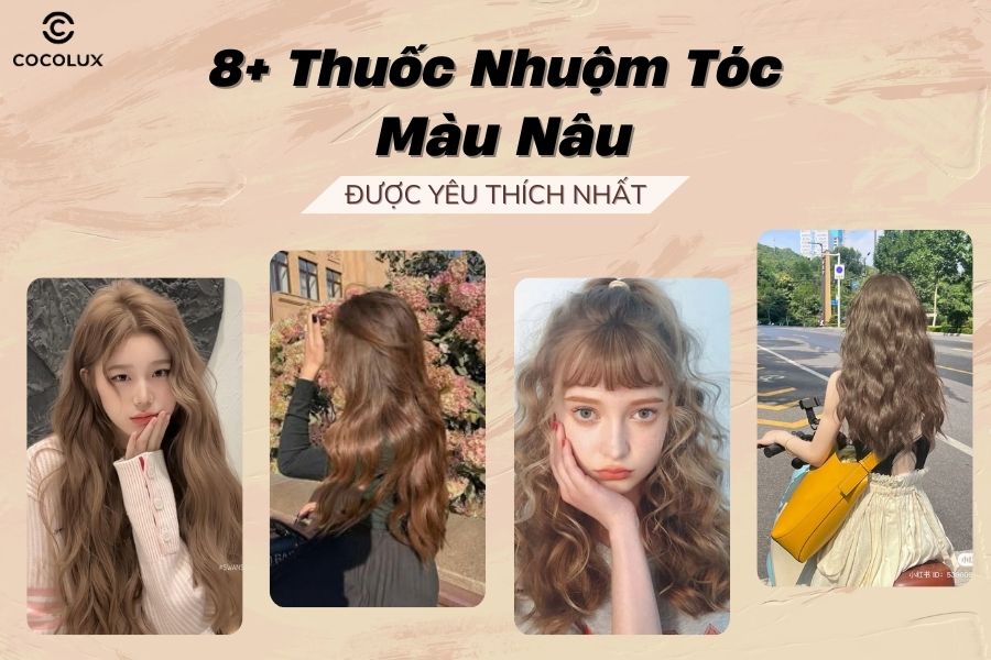 Top 8 thuốc nhuộm tóc màu nâu được yêu thích nhất 2025