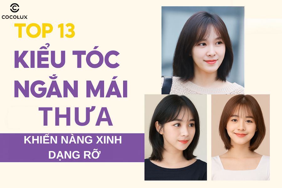 Top 13 kiểu tóc ngắn mái thưa khiến nàng xinh rạng rỡ