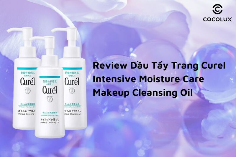 Review Dầu Tẩy Trang đáng dùng nhất: Curel Intensive Moisture Care Makeup Cleansing Oil