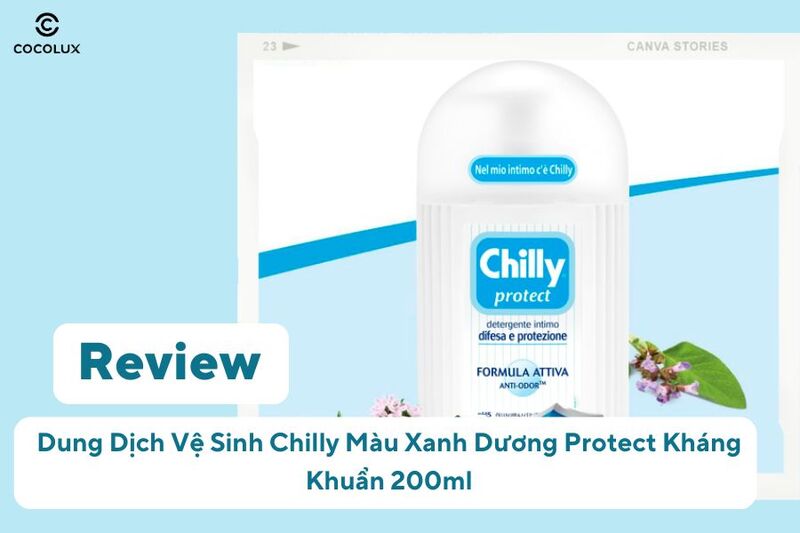 Review Dung Dịch Vệ Sinh Chilly Màu Xanh Dương Protect Kháng Khuẩn 200ml