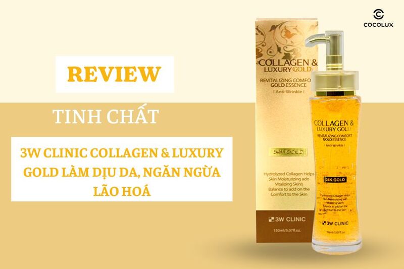 Review Tinh Chất 3W Clinic Collagen & Luxury Gold Làm Dịu Da, Ngăn Ngừa Lão Hoá