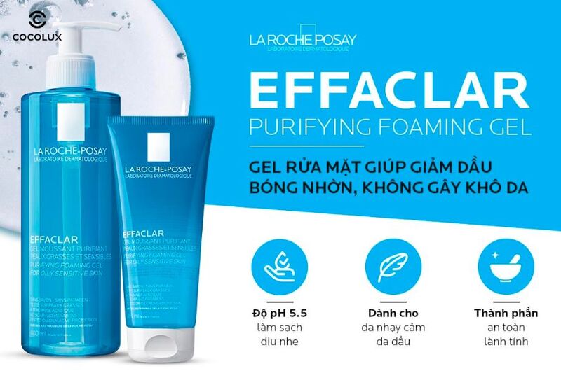 Ưu điểm nổi bật của Gel rửa mặt La Roche-Posay Effaclar Purifying Foaming