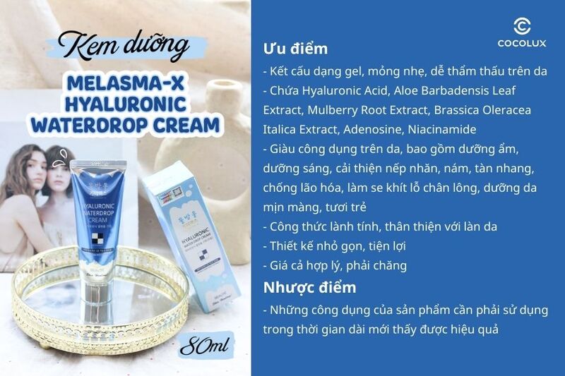  Ưu điểm và nhược điểm của kem dưỡng Melasma-X Hyaluronic WaterDrop Cream 80ml