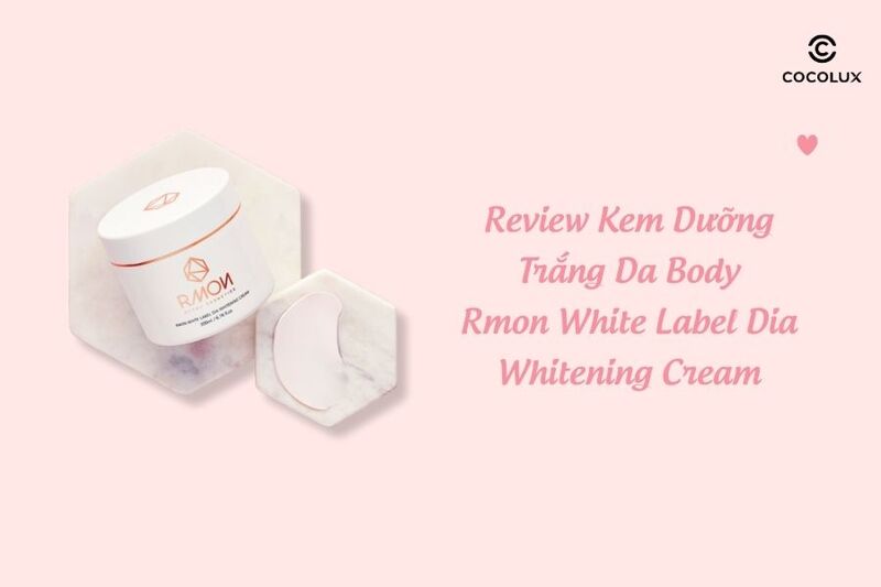 Review Kem Dưỡng Trắng Da Body Rmon White Label Dia Whitening Cream