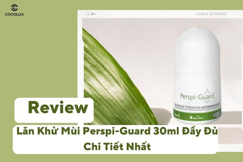 Review Lăn Khử Mùi Perspi-Guard 30ml Đầy Đủ Chi Tiết Nhất