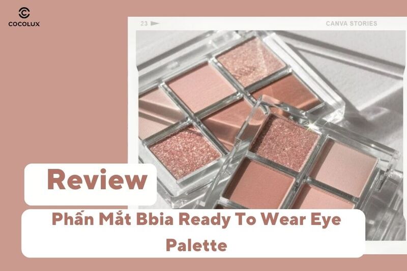 Review Phấn Mắt Bbia Ready To Wear Eye Palette Siêu Xinh Dành Cho Các Nàng