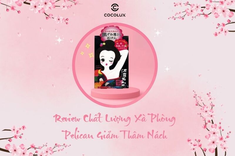 Review Chất Lượng Xà Phòng Pelican Giảm Thâm Nách