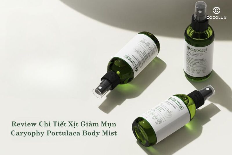 Review Chi Tiết Xịt Giảm Mụn Caryophy Portulaca Body Mist