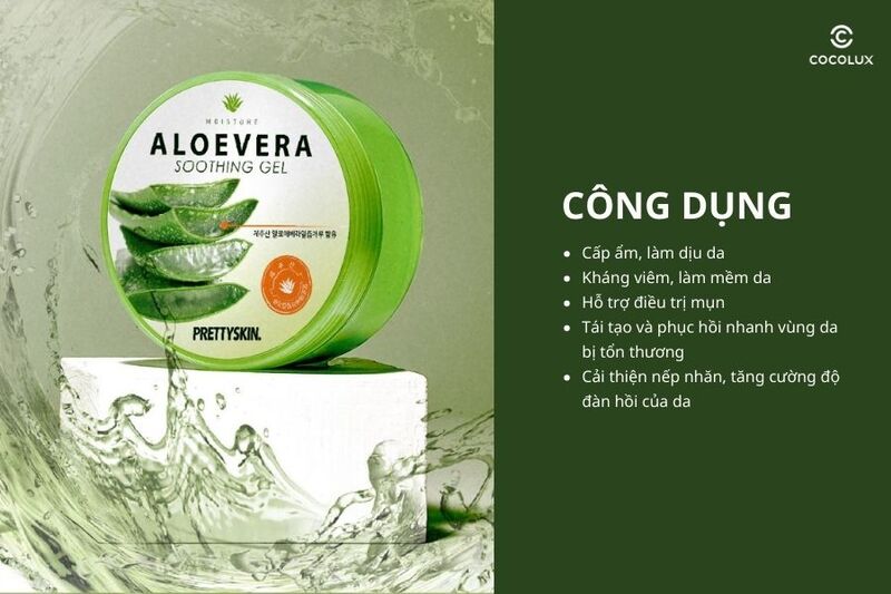 C&ocirc;ng dụng&nbsp;của gel dưỡng Prettyskin Aloe Vera Soothing Gel