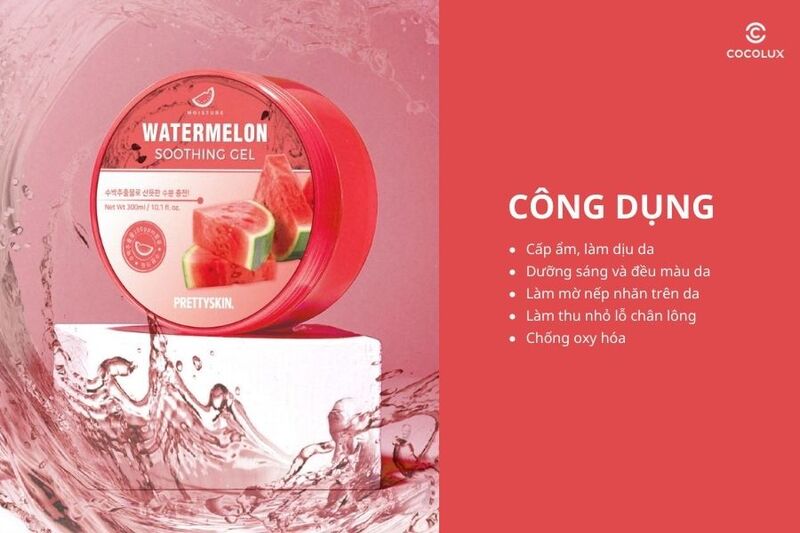 C&ocirc;ng dụng&nbsp;của gel dưỡng Prettyskin Watermelon&nbsp;Soothing Gel