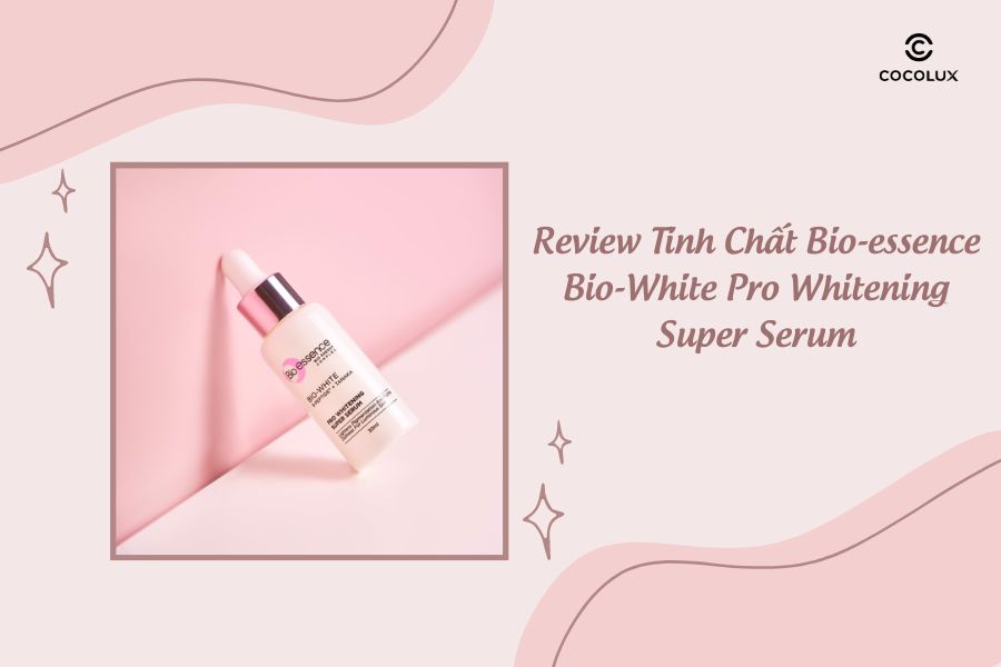 Review Tinh Chất Bio-essence Bio-White Pro Whitening Super Serum