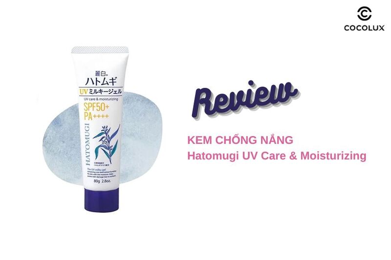 Review Kem Chống Nắng Hatomugi UV Care & Moisturizing Dưỡng Ẩm, Sáng Da