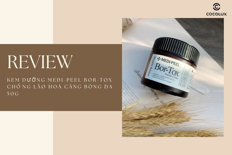 Review Kem dưỡng Medi-Peel Bor-Tox Chống Lão Hoá Căng Bóng Da 50g