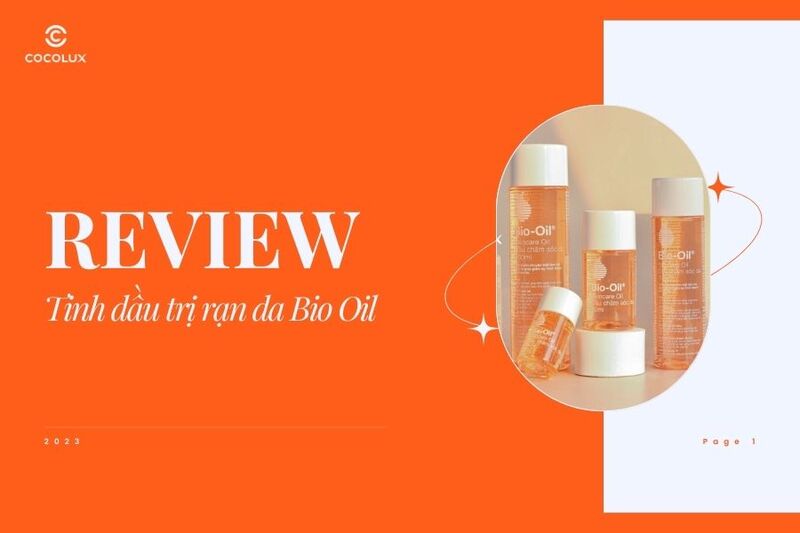 Tinh dầu trị rạn da Bio Oil có tốt không? Review chi tiết