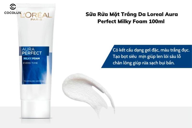 Ưu điểm của Sữa Rửa Mặt Loreal Aura Perfect Milky Foam 