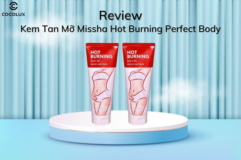 Review Kem Tan Mỡ Missha Hot Burning Perfect Body