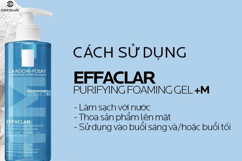 C&aacute;ch sử dụng Gel rửa mặt La Roche-Posay Effaclar Moussant Purifiant