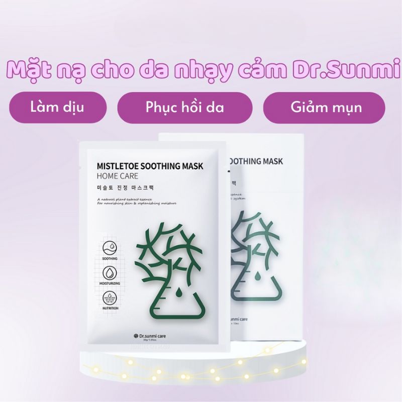 Mặt nạ Dr. Sunmi Mistletoe Soothing Mask Home Care+ Làm Dịu Da Nhạy Cảm 1 PCS