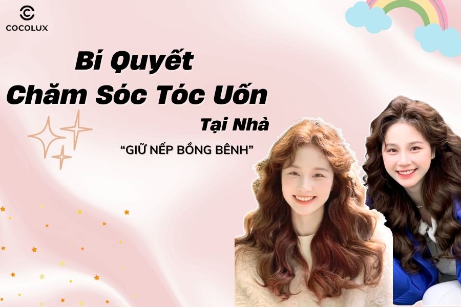 B&iacute; quyết chăm s&oacute;c t&oacute;c uốn tại nh&agrave;, giữ nếp bồng bềnh cả ng&agrave;y