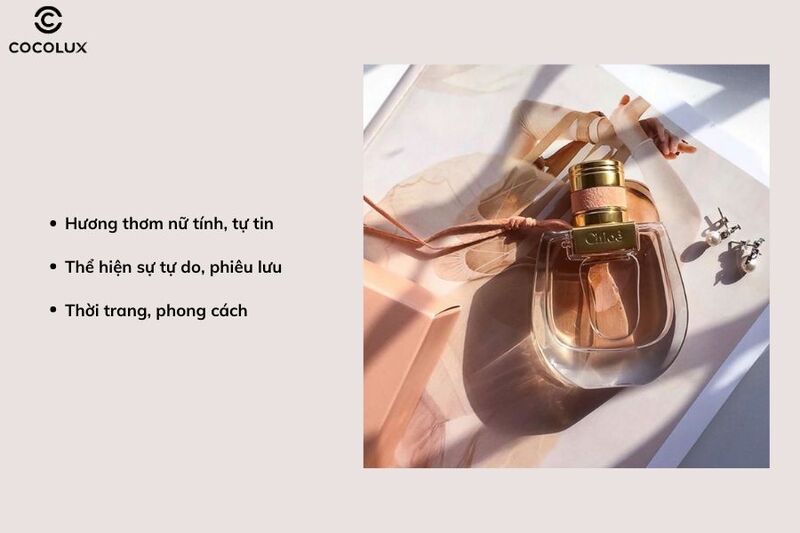 C&ocirc;ng dụng ch&iacute;nh của nước hoa Chloe Nomade EDP