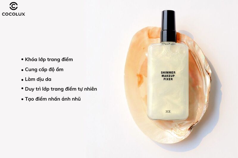 Công dụng chính của xịt khóa nền 3CE Shimmer Makeup Fixer ánh nhũ 100ml