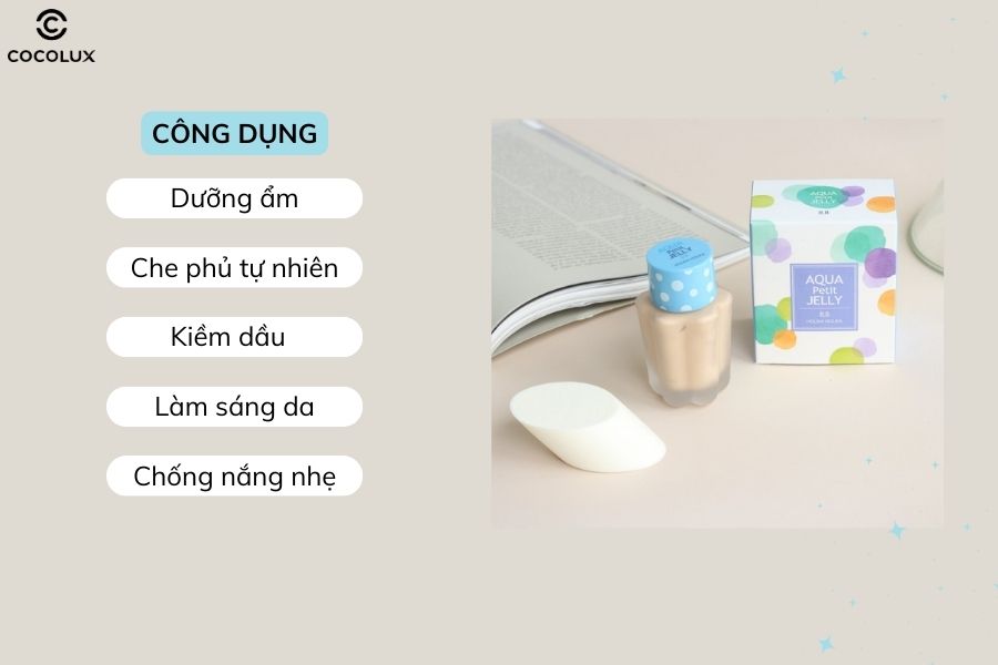 Công dụng của kem nền Holika Holika Aqua Petit Jelly