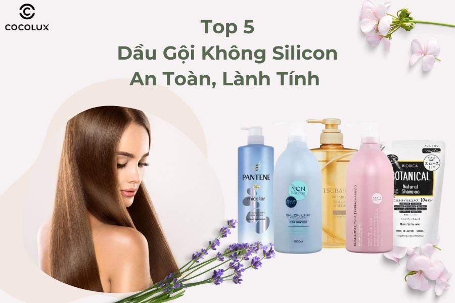 Top 5 dầu gội không Silicon an toàn, lành tính tốt nhất hiện nay