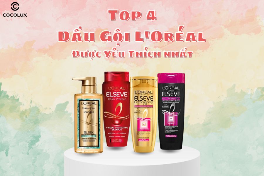 Review Top 4 dầu gội L'Oréal được yêu thích nhất