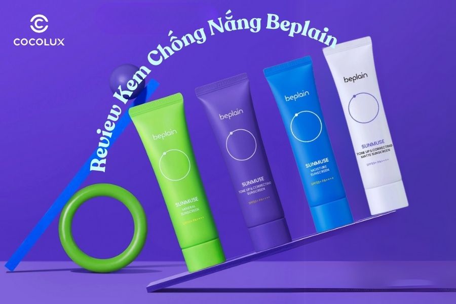 Kem Chống Nắng Beplain C&oacute; Tốt Kh&ocirc;ng? Review Chi Tiết 4 Loại