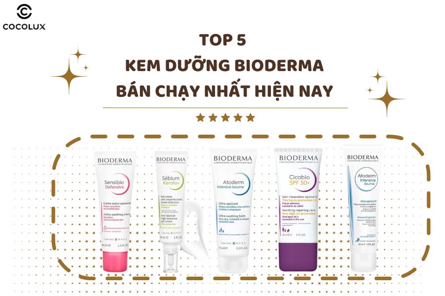 Top 5 kem dưỡng bioderma bán chạy nhất hiện nay