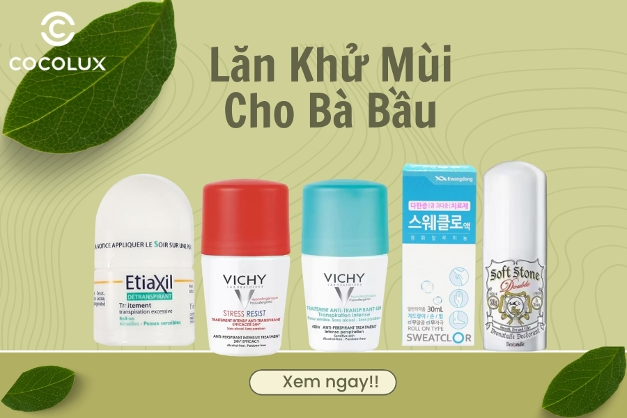 TOP 5 Lăn Khử M&ugrave;i Cho B&agrave; Bầu An To&agrave;n Hiệu Quả Nhất 2025