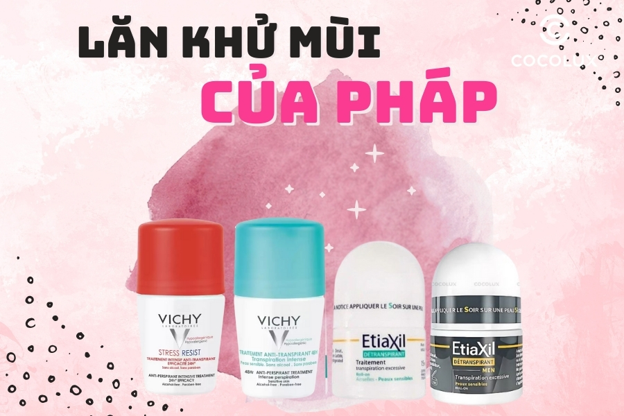 Top 4 Lăn Khử M&ugrave;i Của Ph&aacute;p Được Y&ecirc;u Th&iacute;ch Nhất 2025