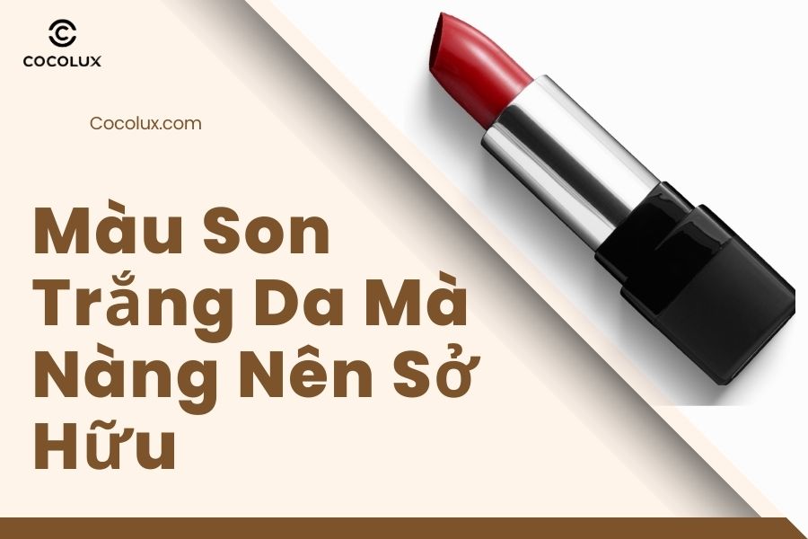 màu son trắng da