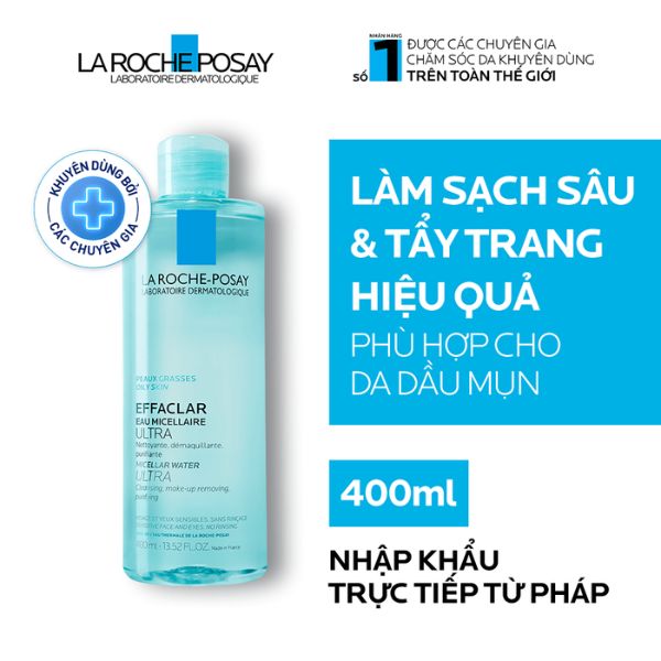 Nước Tẩy trang La Roche-Posay Effaclar Effaclar Micellar Water Ultra Oily Skin Dành Cho Da Dầu Mụn 400ml