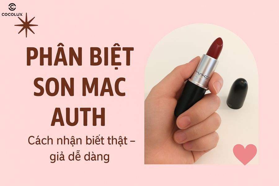 Ph&acirc;n biệt son MAC auth: C&aacute;ch nhận biết thật &ndash; giả dễ d&agrave;ng