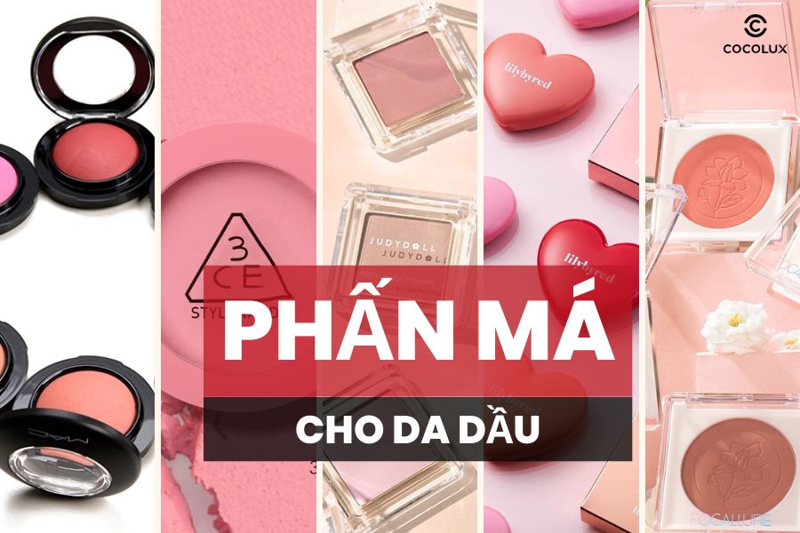 Điểm Danh Các Dòng Phấn Má Dành Cho Da Dầu Tốt Nhất Hiện Nay