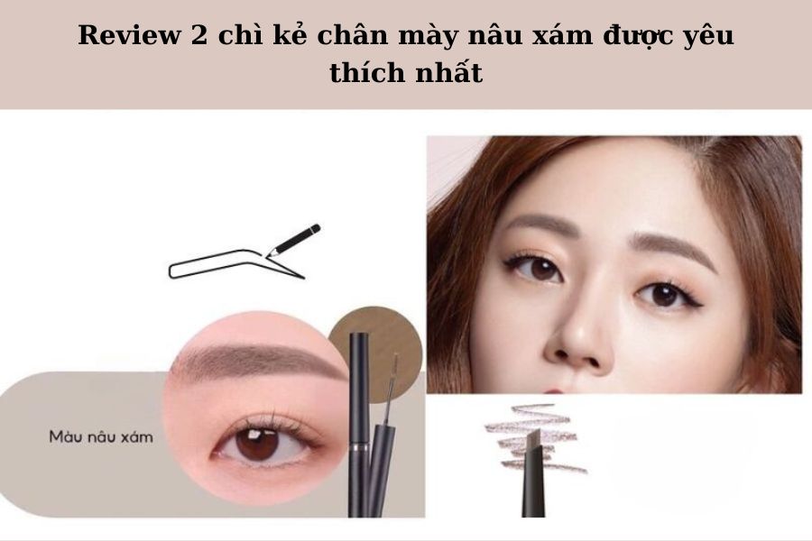 Review 2 chì kẻ chân mày nâu xám được yêu thích nhất