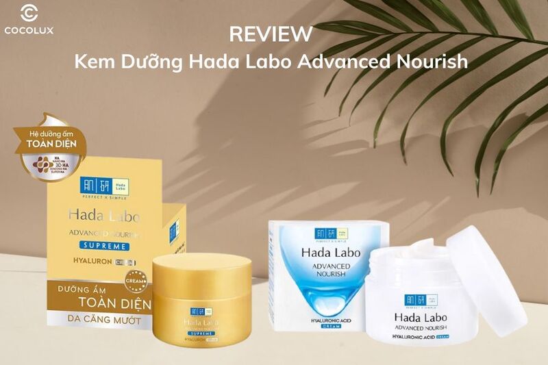 Review 2 D&ograve;ng Kem Dưỡng Hada Labo Advanced Nourish&nbsp;