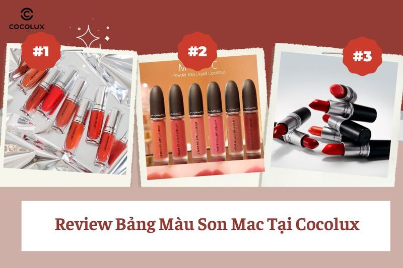 Review Bảng Màu Son Mac Tại Cocolux - Tổng Hợp Những Thỏi Son Mac Nàng Không Nên Bỏ Qua