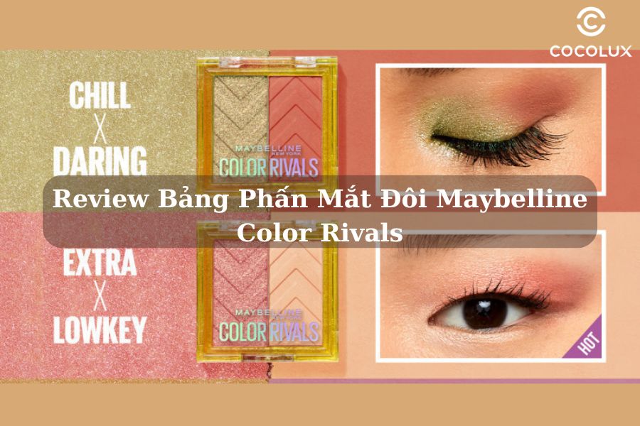 Review bảng phấn mắt đôi Maybelline Color Rivals