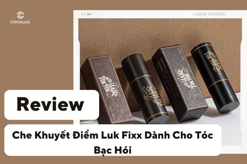 Review Che Khuyết Điểm Luk Fixx Dành Cho Tóc Bạc Hói 