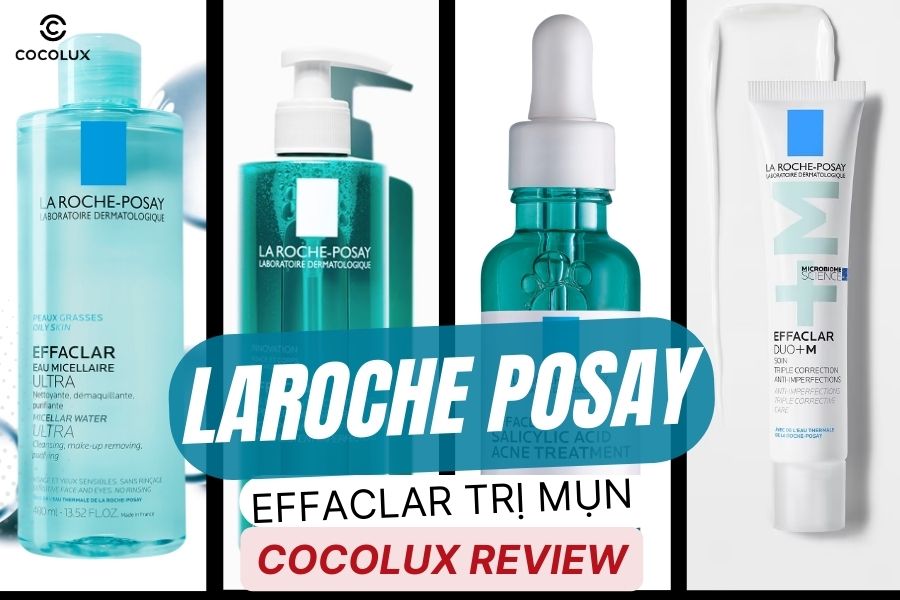 Review chi tiết bộ sản phẩm La Roche-Posay Effaclar