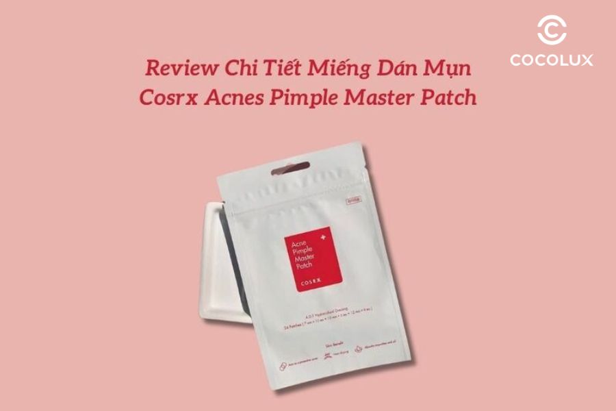 Review Chi Tiết Miếng Dán Mụn Cosrx Acnes Pimple Master Patch