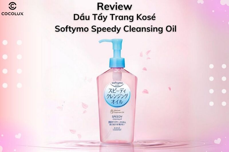 Review Dầu Tẩy Trang Kos&eacute; Softymo Speedy Cleansing Oil