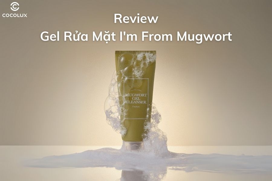 Review Gel Rửa Mặt I'm From Mugwort