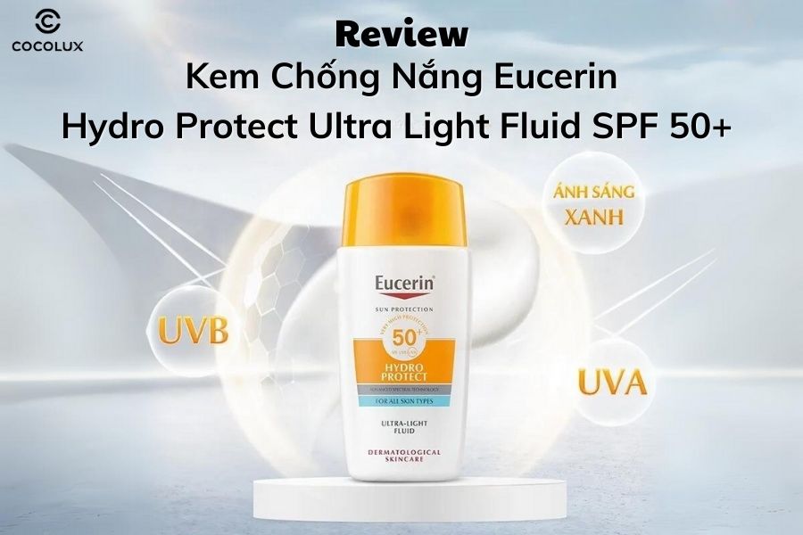 Review Kem Chống Nắng Eucerin Hydro Protect Ultra Light Fluid SPF 50+ 50ml